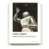 I was a Robot - Science Fiction und Popkultur